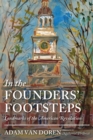 In the Founders' Footsteps : Landmarks of the American Revolution - Book