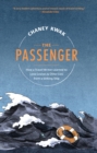 The Passenger : How a Travel Writer Learned to Love Cruises & Other Lies from a Sinking Ship - Book