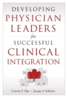 Developing Physician Leaders for Successful Clinical Integration - eBook