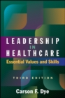 Leadership in Healthcare: Essential Values and Skills, Third Edition - eBook