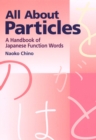 All About Particles: A Handbook Of Japanese Function Words - Book