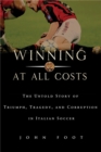 Winning at All Costs : A Scandalous History of Italian Soccer - Book