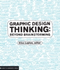 Graphic Design Thinking : Beyond Brainstorming - Book