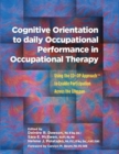 Cognitive Orientation to Daily Occupational Performance in Occupational Therapy : Using the CO–OP Approach™ to Enable Participation Across the Lifespan - Book