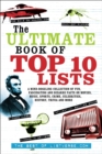 The Ultimate Book of Top Ten Lists : A Mind-Boggling Collection of Fun, Fascinating and Bizarre Facts on Movies, Music, Sports, Crime, Celebrities, History, Trivia and More - eBook