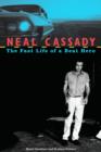 Neal Cassady : The Fast Life of a Beat Hero - eBook