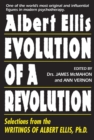 Albert Ellis: Evolution of a Revolution : Selections from the Writings of Albert Ellis, Ph.D. - eBook