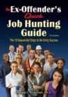 The Ex-Offender's Quick Job Hunting Guide : The 10 Sequential Steps to Re-Entry Success - eBook