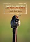 Rare Encounters with Ordinary Birds - eBook