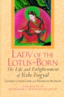 Lady of the Lotus-Born : The Life and Enlightenment of Yeshe Tsogyal - Book