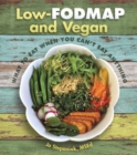 Low Fodmap and Vegan : What to Eat When You Can't Eat Anything - Book