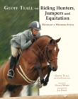 Geoff Teall on Riding Hunters, Jumpers and Equitation : Develop a Winning Style - eBook
