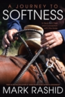 A Journey to Softness : In Search of Feel and Connection with the Horse - eBook