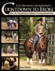 The Modern Horseman's Countdown to Broke : Real Do-It-Yourself Horse Training in 33 Comprehensive Steps - eBook