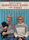 Norwegian Knits with a Twist : Socks, Sweaters, Mittens, Hats, Pillows, Blankets, and a Whole Lot More - eBook