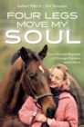 Four Legs Move My Soul : The Authorized Biography of Dressage Olympian Isabell Werth - eBook