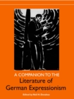 A Companion to the Literature of German Expressionism - eBook