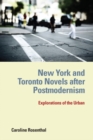 New York and Toronto Novels after Postmodernism : Explorations of the Urban - eBook
