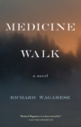 Medicine Walk : A Novel - eBook