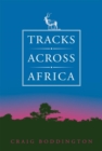 Tracks Across Africa : Another Ten Years - eBook