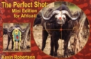 The Perfect Shot : Mini Edition for Africa 2 - Book