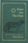 Gone Are the Days : Jungle Hunting for Tiger and other Game in India and Nepal 1948-1969 - eBook