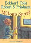 Milton'S Secret : An Adventure of Discovery Through Then, When, and the Power of Now - Book