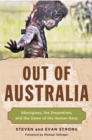 Out of Australia : Aborigines, the Dreamtime, and the Dawn of the Human Race - Book