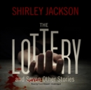 The Lottery, and Seven Other Stories - eAudiobook