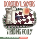 Striding Folly : Three Lord Peter Wimsey Mysteries - eAudiobook