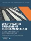 Wastewater Treatment Fundamentals II - Solids Handling and Support Systems Operator Certification Study Questions - Book