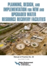 Planning, Design and Implementation for New and Upgraded Water Resource Recovery Facilities - Book