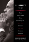 Bernanke's Test : Ben Bernanke, Alan Greenspan, and the Drama of the Central Banker - eBook