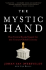 The Mystic Hand : How Central Banks Shaped the 21st Century Global Economy - eBook