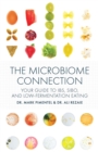 The Microbiome Connection : Your Guide to IBS, SIBO, and Low-Fermentation Eating - eBook
