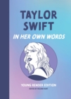 Taylor Swift: In Her Own Words: Young Reader Edition - eBook