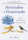 Attitudes of Gratitude : How to Give and Receive Joy Every Day of Your Life - Book