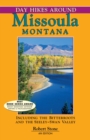 Day Hikes Around Missoula, Montana : Including The Bitterroots And The Seeley-Swan Valley - eBook
