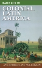 Daily Life in Colonial Latin America - eBook