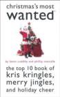 Christmas'S Most Wanted (TM) : The Top 10 Book of Kris Kringles, Merry Jingles, and Holiday Cheer - Book