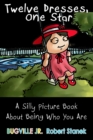 Twelve Dresses : A Silly Picture Book About Being Who You Are - eBook