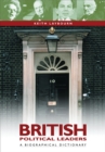 British Political Leaders : A Biographical Dictionary - eBook