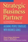 Strategic Business Partner : Aligning People Strategies with Business Goals - eBook