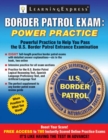 Border Patrol Exam : Power Practice - eBook