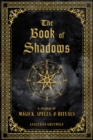 The Book of Shadows : A Journal of Magick, Spells, & Rituals Volume 9 - Book