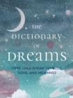 The Dictionary of Dreams : Over 1,000 Dream Symbols, Signs, and Meanings - Pocket Edition - Book