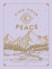 Find Your Peace : A Workbook for a More Mindful Life Volume 4 - Book