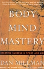 Body Mind Mastery : Creating Success in Sport and Life - Book