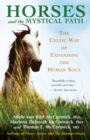 Horses and the Mystical Path : The Celtic Way of Expanding the Human Soul - eBook