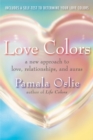 Love Colors : A New Approach to Love, Relationships, and Auras - eBook